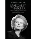 Margaret Thatcher: The Authorized Biography, Volume One: Not For Turning
